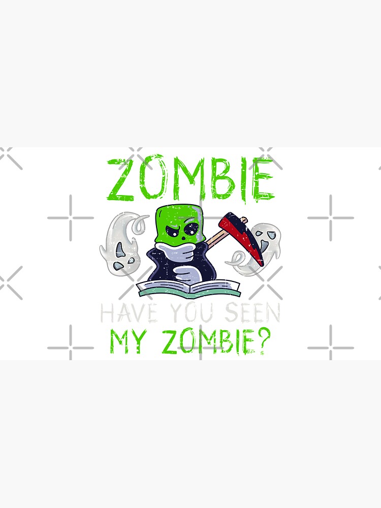 Halloween Zombie Have You Seen My Zombie Funny Death Scythe by CWartDesign