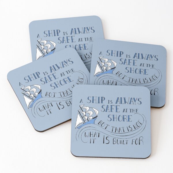 Item preview, A Ship is Always Safe at the Shore Quote designed and sold by Maddy Bennett.
