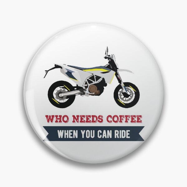 Item preview, Motorcycle Husqvarna 701 quote Who Needs Coffee When You Can Ride designed and sold by WiredDesigns.