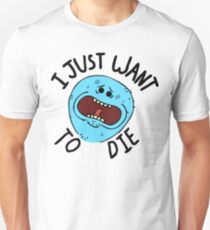 Mr Meeseeks; I Just Want to Die Unisex T-Shirt