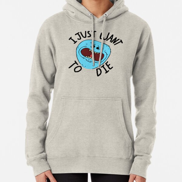 Mr Meeseeks; I Just Want to Die Pullover Hoodie