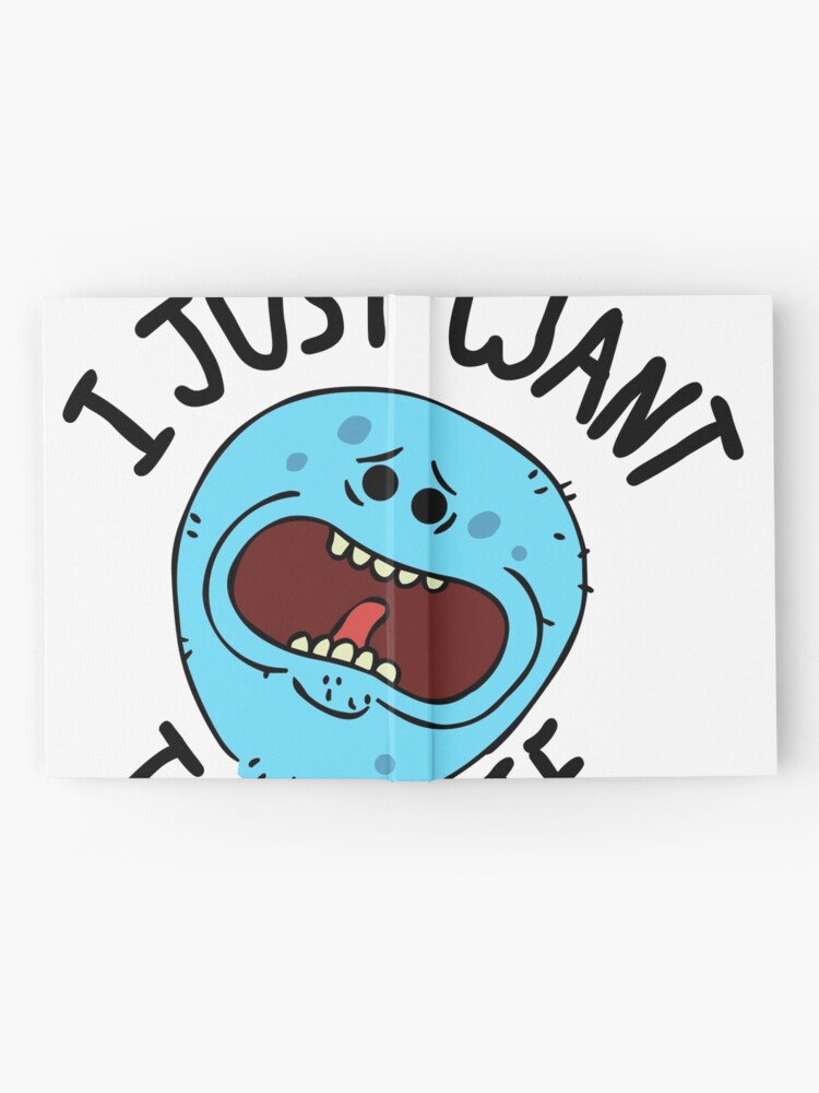Mr Meeseeks I Just Wanna Die