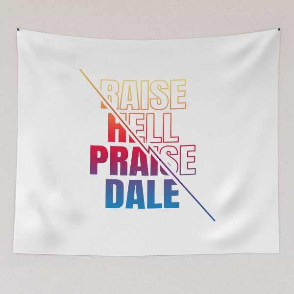 Item preview, Raise Hell Praise Dale  designed and sold by CecilleBlackman.