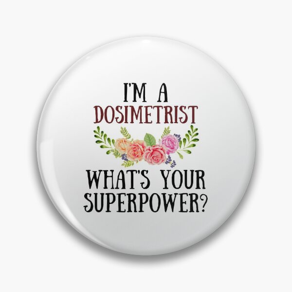 Item preview, I'm A Dosimetrist What's Your Superpower? designed and sold by GoDPI.