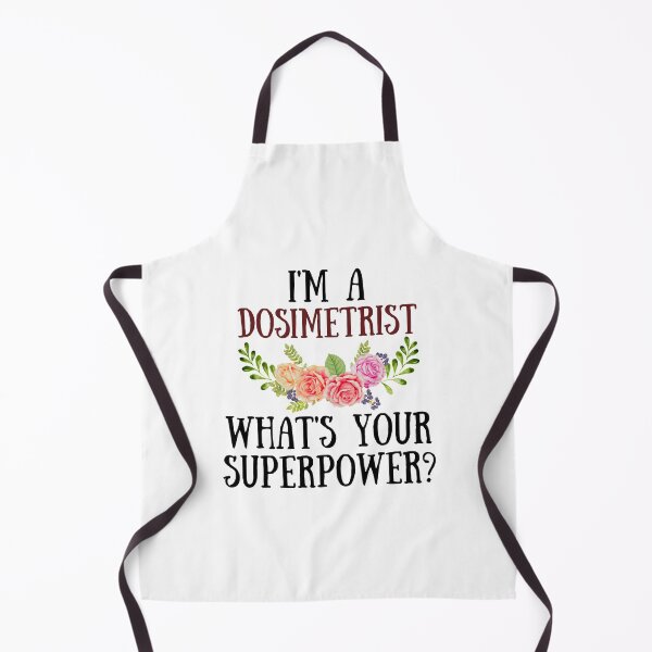 Item preview, I'm A Dosimetrist What's Your Superpower? designed and sold by GoDPI.