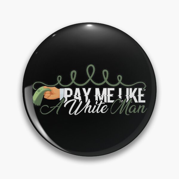 Item preview, Pay Me Like A White Man designed and sold by InkonoStore.