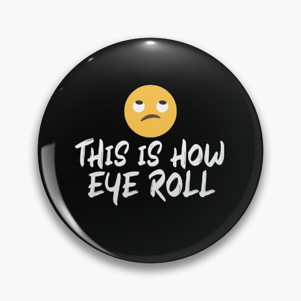 Item preview, This Is How Eye Roll designed and sold by AllPerfect.
