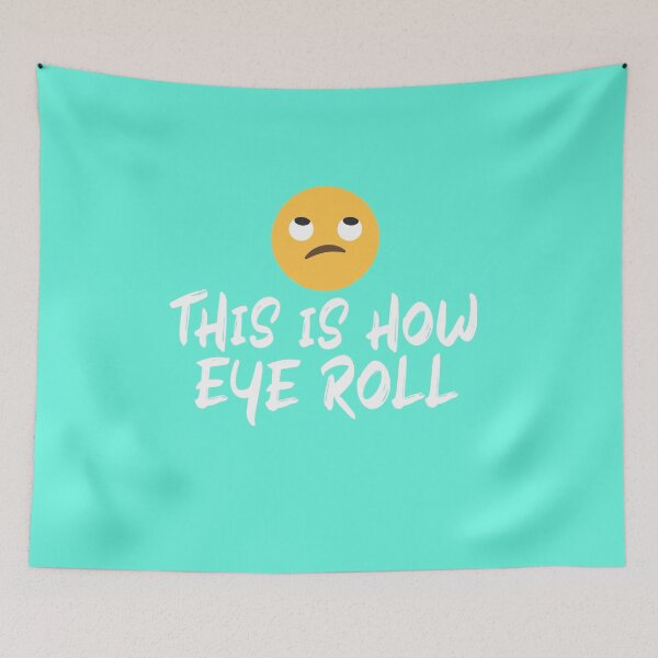 Item preview, This Is How Eye Roll designed and sold by AllPerfect.