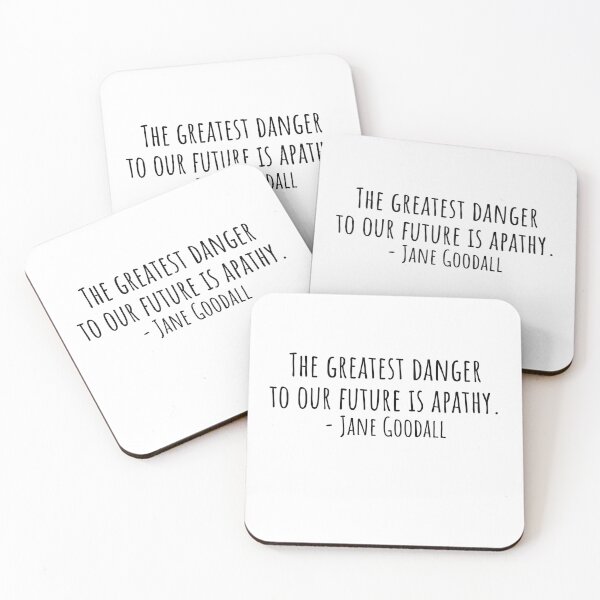 Item preview, The greatest danger to our future is apathy - Jane Goodall Quote designed and sold by QuotesBerry.