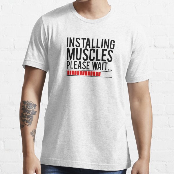 Mens/Adults Novelty Tshirt Funny/Joke/Gift/Theme/Present/Fitness/Gym/Workout Installing Muscles Please Wait