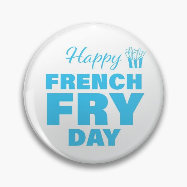 Item preview, Happy French Fry Day! designed and sold by FunFactsFactory.