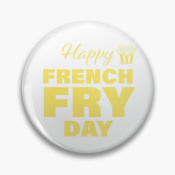 Item preview, Happy French Fry Day! designed and sold by FunFactsFactory.