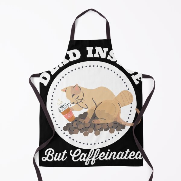 Item preview, Dead Inside But Caffeinated designed and sold by Machimtoro.