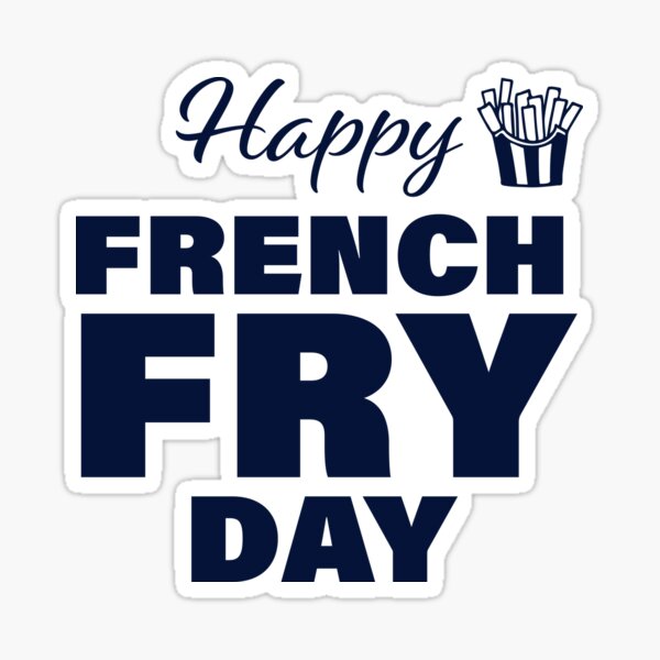 Happy French Fry Day! Sticker