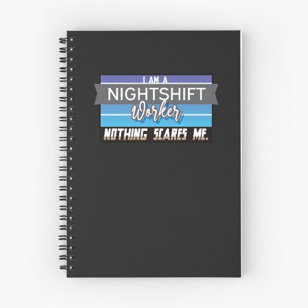 Item preview, I am a Nightshift Worker - Nothing Scares Me designed and sold by mLoyalGraphix.
