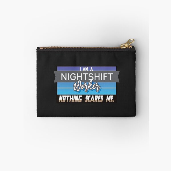 Item preview, I am a Nightshift Worker - Nothing Scares Me designed and sold by mLoyalGraphix.