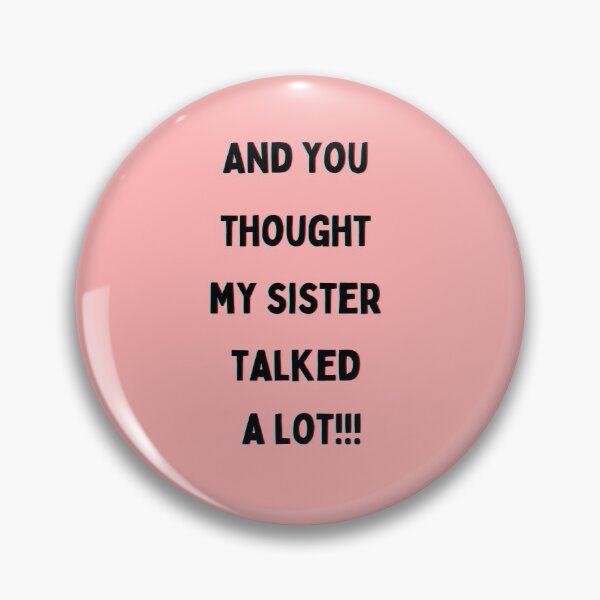 Item preview,  And you thought my sister talked a lot!!  Back to School Collection designed and sold by GeoTeasters.