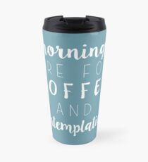 Stranger Things: Mornings are for Coffee and Contemplation Travel Mug