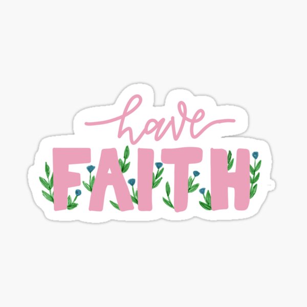 Have Faith Sticker