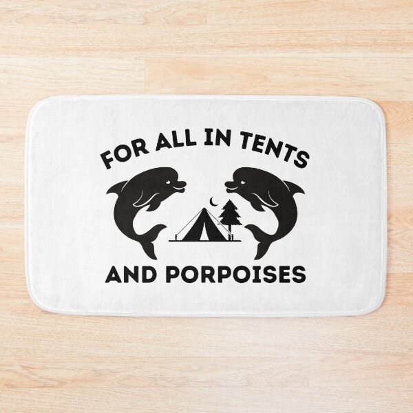 Item preview, For All In Tents and Porpoises - Dad Joke - Pun designed and sold by Banjoseph.