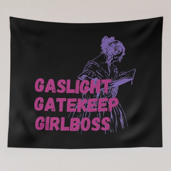Item preview, Gaslight, Gatekeep, Girlboss designed and sold by hasbeenz.