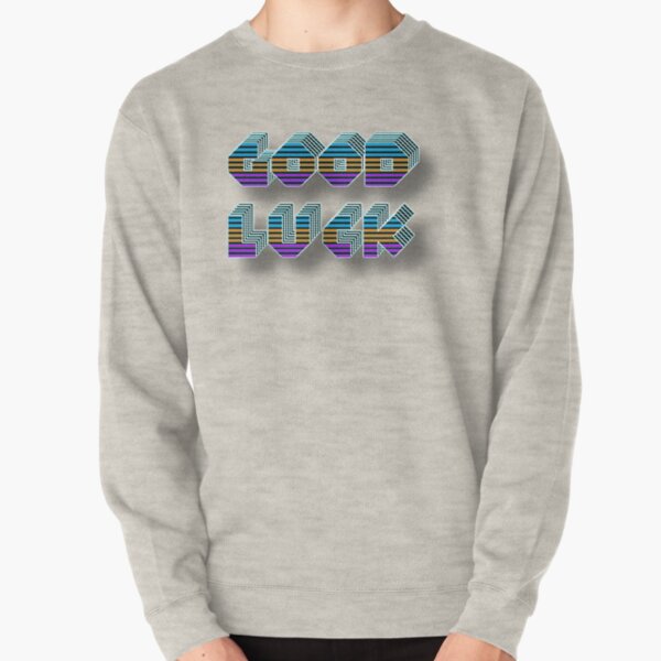 Good Luck 2 Pullover Sweatshirt
