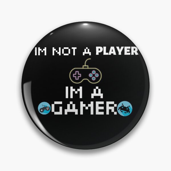 Item preview, Im Not A Player Im A Gamer designed and sold by Quadghouls.