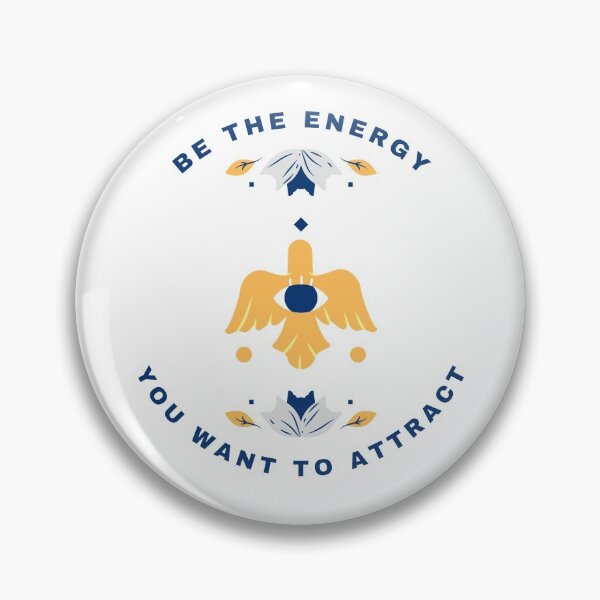 Item preview, Be the energy you want to attract designed and sold by Ila Mandlik.