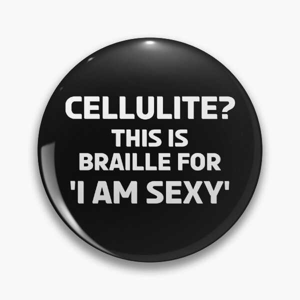 Item preview, Cellulite Braille I am Sexy Stretch Mark Flesh Paunch Women Gift designed and sold by TheAplus.