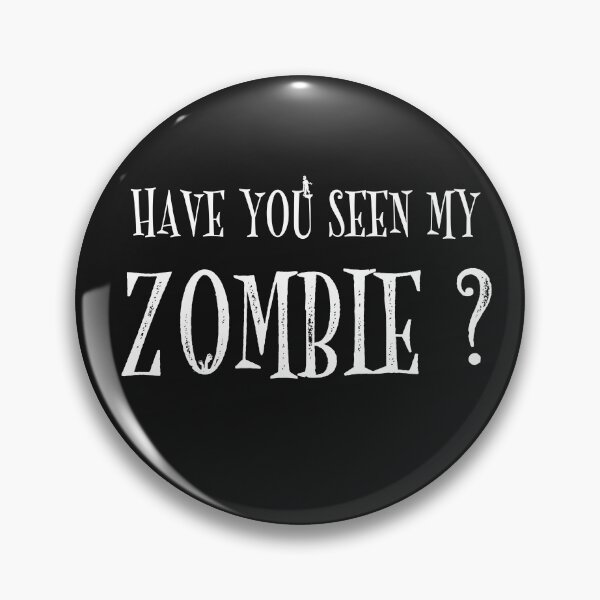 Item preview, Have you seen my zombie? designed and sold by Anela-MC.