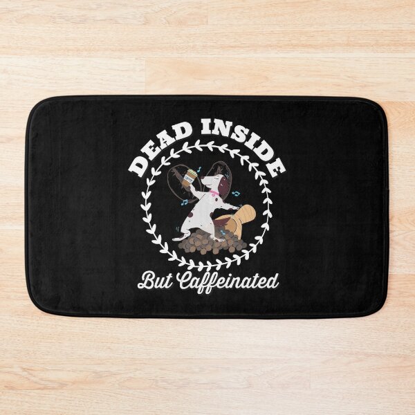 Item preview, Dead Inside But Caffeinated designed and sold by Machimtoro.