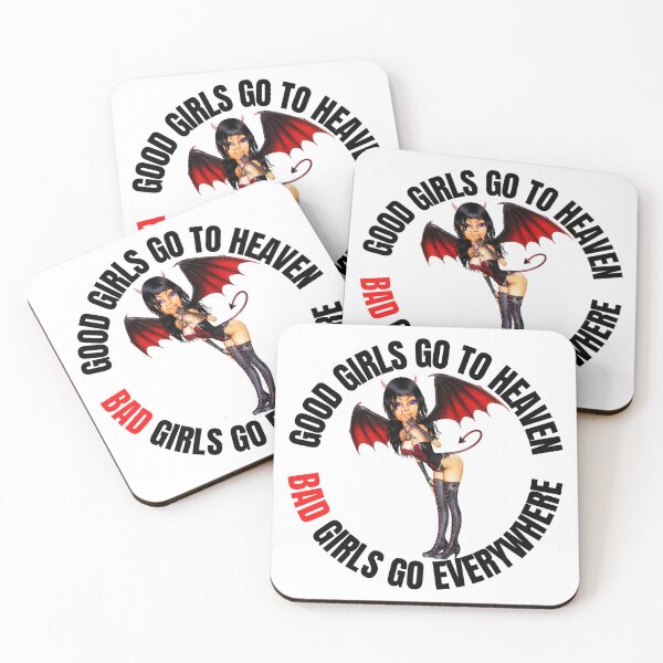 Item preview, Good Girls Go To Heaven Bad Girls Go Everywhere designed and sold by RGRamsey.