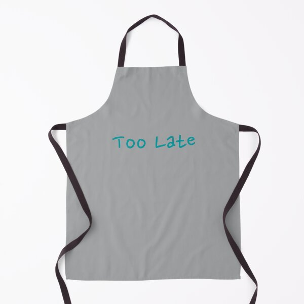 Item preview, too late designed and sold by BLOBBOF.