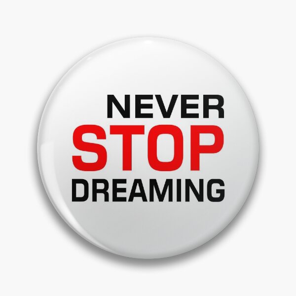 Item preview, NEVER STOP DREAMING designed and sold by WICKEDSCRUTINY.