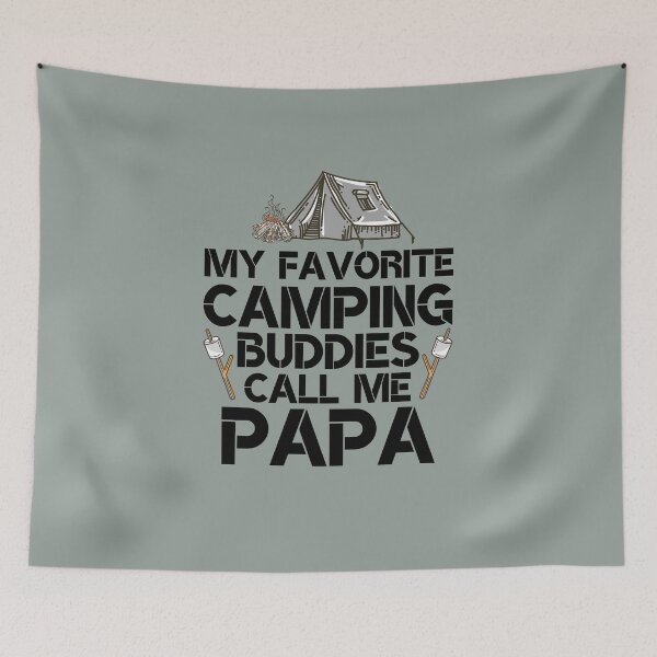 Item preview, My Favorite Camping Buddy Calls Me Papa | Camping Papa designed and sold by JooArtPrints  ★★★★★.