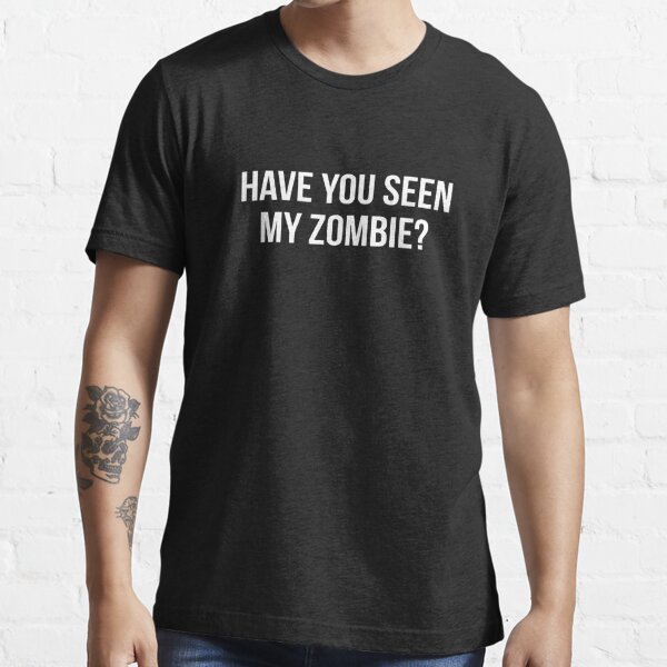 Have You Seen My Zombie Flip Up Grey Juniors T-Shirt Top 