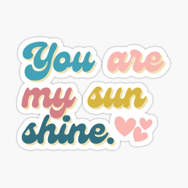 Item preview, You are my sunhine designed and sold by Margaux Ryan.