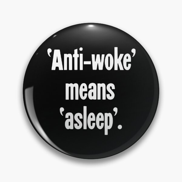 Item preview, 'Anti-Woke' Means 'Asleep'. designed and sold by Good-Looking Corpse.