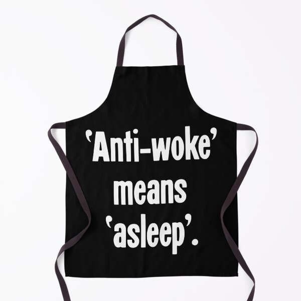 Item preview, 'Anti-Woke' Means 'Asleep'. designed and sold by Good-Looking Corpse.
