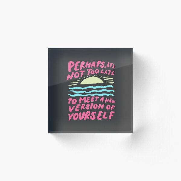 Meet a new version of yourself - inspirational quote art - pink and pastel bold illustration Acrylic Block