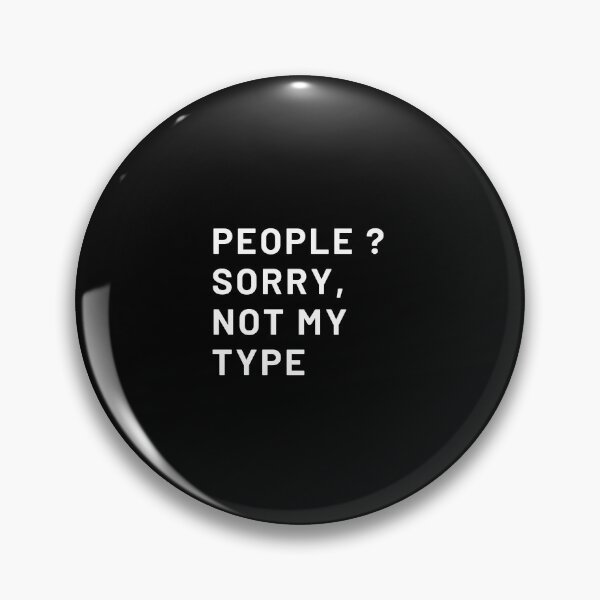 Item preview, Anti-Social Text Based Dessign,People Sorry Not My Type designed and sold by yourcherryguy.