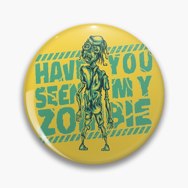 Item preview, Have You Seen My Zombie - Funny designed and sold by Ravensdesign.