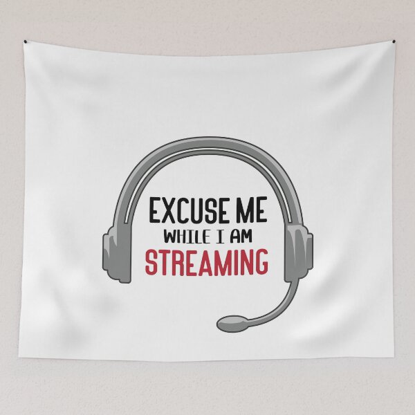 Item preview, Excuse Me While I am streaming designed and sold by Mriganka Gogoi.