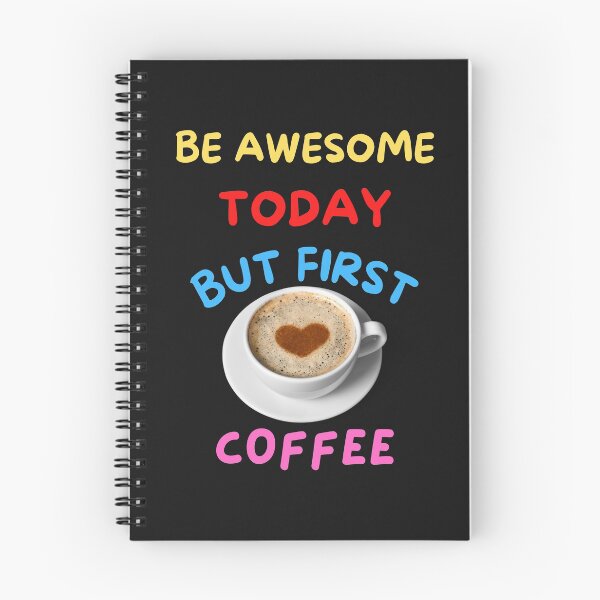 Item preview, Be Awesome Today But First Coffee designed and sold by BhavyaBathla.