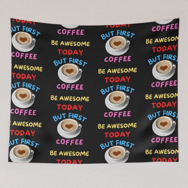 Item preview, Be Awesome Today But First Coffee designed and sold by BhavyaBathla.