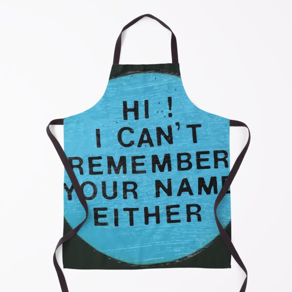 Item preview, Hi I Can't Remember Your Name Either designed and sold by katemargoli.