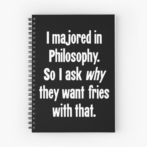 Item preview, I Majored In Philosophy. So I Ask Why They Want Fries With That. designed and sold by Good-Looking Corpse.