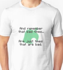 Times That Are Bad Unisex T-Shirt