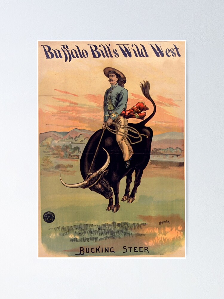 Buffalo Bill's Wild West - Bucking Steer - Cowboy Rodeo - 1890' Poster for  Sale by escees