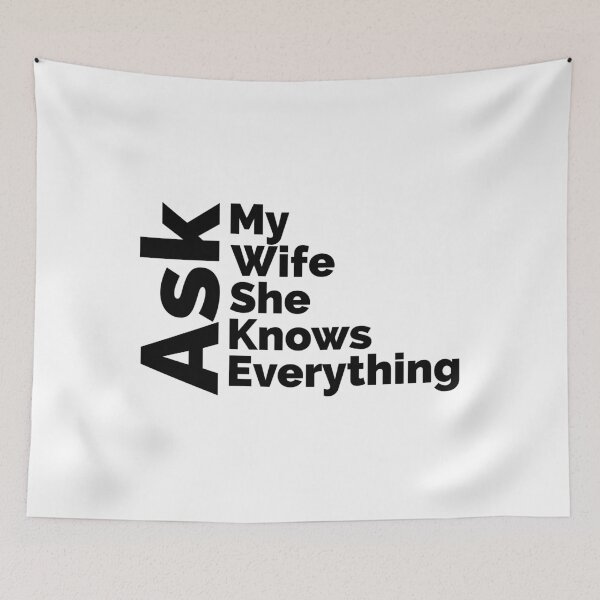 Item preview, Ask my wife she knows everything- Funny husband designed and sold by MNSDesignHub.